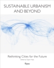 Sustainable Urbanism and Beyond : Rethinking Cities for the Future - Book