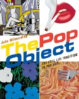 The Pop Object : The Still Life Tradition in Pop Art - Book