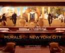 Murals of New York City : The Best of New York's Public Paintings from Bemelmans to Parrish - Book