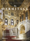 My Hermitage : How the Hermitage Survived Tsars, Wars, and Revolutions to Become the Greatest Museum in the World - Book