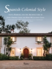 Spanish Colonial Style : Santa Barbara and the Architecture of James Osborne Craig and Mary McLaughlin Craig - Book
