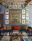 Past Perfect : Richard Shapiro Houses and Gardens - Book