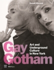 Gay Gotham : Art and Underground Culture in New York - Book