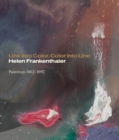 Line into Color, Color into Line : Helen Frankenthaler, Paintings 1962-1987 - Book