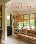 A Place to Call Home : Tradition, Style, and Memory in the New American House - Book