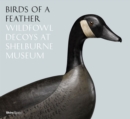 Birds of a Feather : Wildfowl Decoys At Shelburne Museum - Book