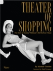 Theater of Shopping : The Story of Stanley Whitman's Bal Harbour Shops - Book