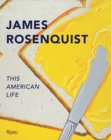 James Rosenquist : This American Life - Book