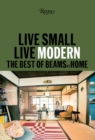 Live Small/Live Modern : The Best of Beams at Home - Book