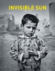 Invisible Sun : The Power of Hope Through the Eyes of Children - Book