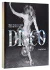 Disco : Music, Movies, and Mania under the Mirror Ball - Book