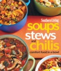 Southern Living Soups, Stews and Chilis - eBook