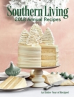 Southern Living 2018 Annual Recipes : An Entire Year of Cooking - Book