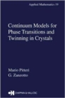 Continuum Models for Phase Transitions and Twinning in Crystals - Book