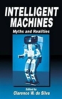 Intelligent Machines : Myths and Realities - Book