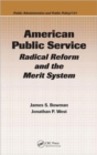 American Public Service : Radical Reform and the Merit System - Book