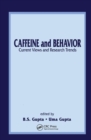 Caffeine and Behavior: Current Views & Research Trends : Current Views and Research Trends - Book