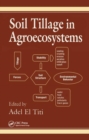 Soil Tillage in Agroecosystems - Book
