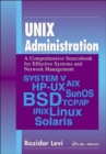 UNIX Administration : A Comprehensive Sourcebook for Effective Systems & Network Management - Book
