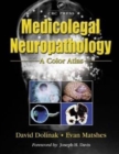 Medicolegal Neuropathology : A Color Atlas - Book