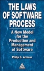 The Laws of Software Process : A New Model for the Production and Management of Software - Book