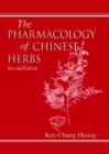 The Pharmacology of Chinese Herbs - Book
