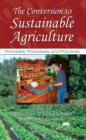 The Conversion to Sustainable Agriculture : Principles, Processes, and Practices - Book