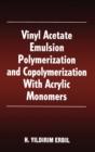 Vinyl Acetate Emulsion Polymerization and Copolymerization with Acrylic Monomers - Book