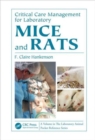 Critical Care Management for Laboratory Mice and Rats - Book