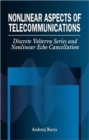 Nonlinear Aspects of Telecommunications : Discrete Volterra Series and Nonlinear Echo Cancellation - Book