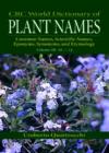 CRC World Dictionary of Plant Nmaes : Common Names, Scientific Names, Eponyms, Synonyms, and Etymology - Book