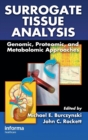 Surrogate Tissue Analysis : Genomic, Proteomic, and Metabolomic Approaches - Book