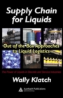 Supply Chain for Liquids : Out of the Box Approaches to Liquid Logistics - Book