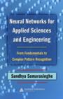 Neural Networks for Applied Sciences and Engineering : From Fundamentals to Complex Pattern Recognition - Book