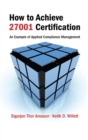 How to Achieve 27001 Certification : An Example of Applied Compliance Management - Book