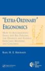 'Extra-Ordinary' Ergonomics : How to Accommodate Small and Big Persons, The Disabled and Elderly, Expectant Mothers, and Children - Book