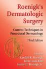 Roenigk's Dermatologic Surgery : Current Techniques in Procedural Dermatology - Book