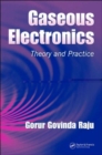 Gaseous Electronics : Theory and Practice - Book