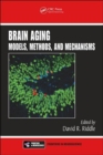 Brain Aging : Models, Methods, and Mechanisms - Book