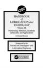 CRC Handbook of Lubrication and Tribology, Volume III : Monitoring, Materials, Synthetic Lubricants, and Applications, Volume III - Book