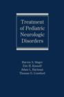 Treatment of Pediatric Neurologic Disorders - eBook
