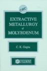 Extractive Metallurgy of Molybdenum - Book