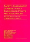 Safety Assessment of Genetically Engineered Fruits and Vegetables : A Case Study of the Flavr Savr Tomato - Book