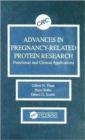 Advances in Pregnancy-Related Protein Research Functional and Clinical Applications - Book
