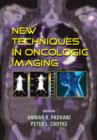 New Techniques in Oncologic Imaging - eBook