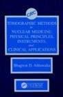 Tomographic Methods in Nuclear Medicine : Physical Principles, Instruments, and Clinical Applications - Book