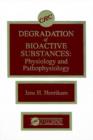 Degradation of Bioactive Substances : Physiology and Pathophysiology - Book