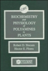 Biochemistry and Physiology of Polyamines in Plants - Book