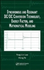 Synchronous and Resonant DC/DC Conversion Technology, Energy Factor, and Mathematical Modeling - Book