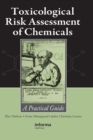 Toxicological Risk Assessment of Chemicals : A Practical Guide - Book